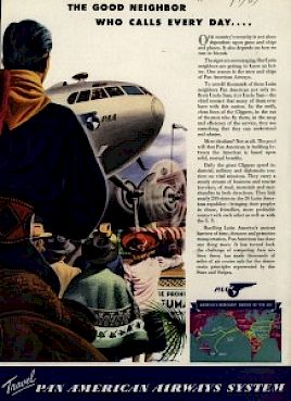 "The Good Neighbor Who Calls Every Day ..." An early advertisement for Pan-Am. Courtesy of Ad*Access Online Project, John W. Hartman Center for Sales, Advertising, and Marketing History, David M. Rubenstein Rare Book & Manuscript Library, Duke University.